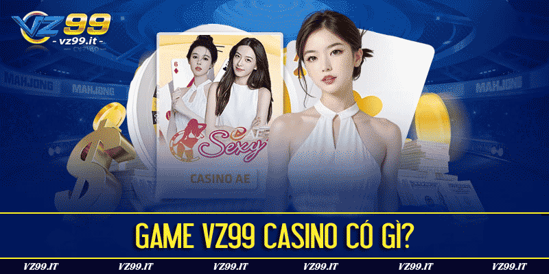 game vz99 casino có gì?